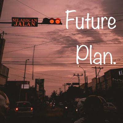 Saddam Hussein A N_kelompok'57_Future Plan