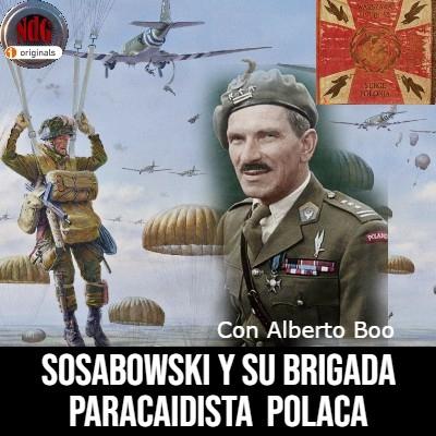 NdG #592 La Brigada paracaidista polaca de Sosabowski, un puente demasiado lejano