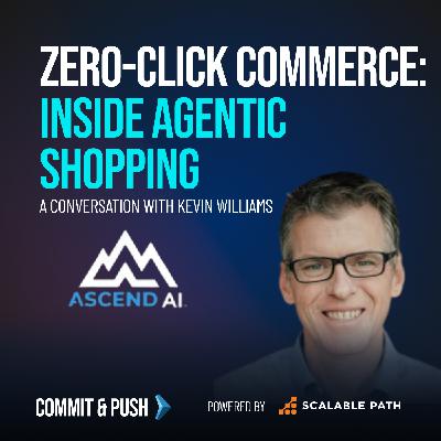 Zero-Click Commerce and the Rise of Buying Agents: A conversation with Kevin Williams