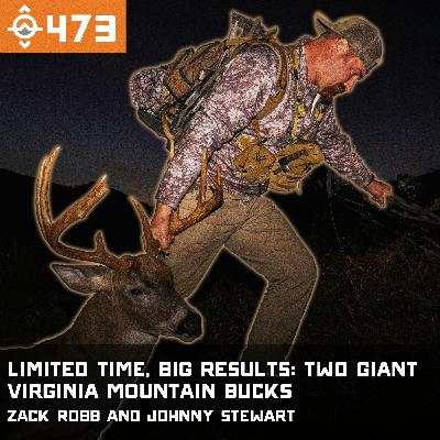 Ep. 473: Limited Time, Big Results: Zack Robb’s Two Giant Virginia Mountain Bucks