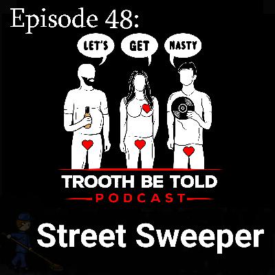 Episode 48: Street Sweeper Episode 48: Street Sweeper