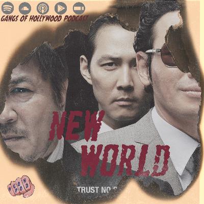 Gangs of Hollywood Podcast. Episode #13 - New World (2013) Gangs of Hollywood Podcast. Episode #13 - New World (2013)