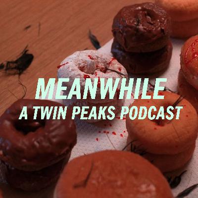 Twin Peaks: Episode 6 / Realization Time