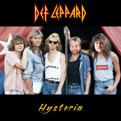 Underplayed or Overrated - S2E3- Def Leppard - Hysteria