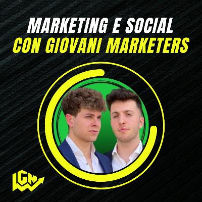 Marketing e Social con Giovani Marketers Marketing e Social con Giovani Marketers