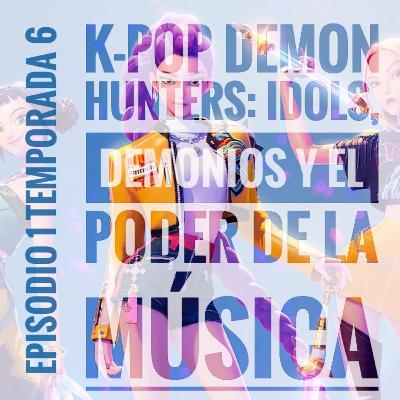 K-Pop Demon Hunters: Idols, Demonios y el Poder de la Música