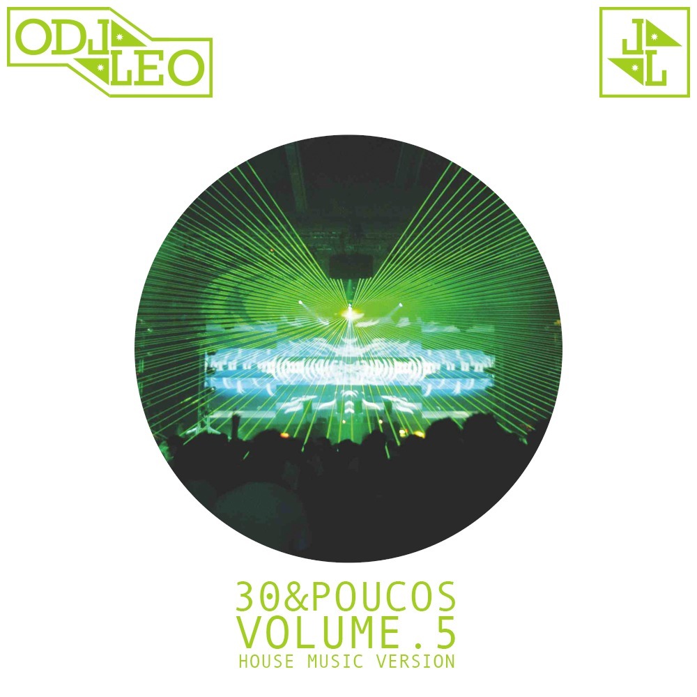 O DJ LEO - 30& Poucos Vol. 5 (House Music Version)