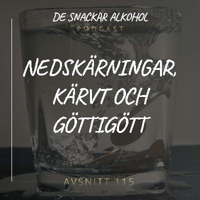 115. Nedskärningar, Kärvt och Göttigött.