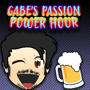 Gabe's Passion Power Hour