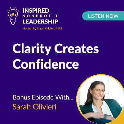 Clarity Creates Confidence with Sarah Olivieri [Episode 397]