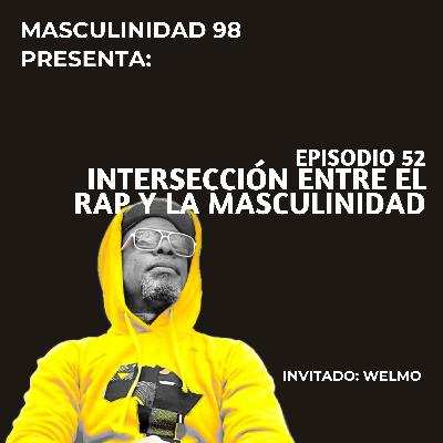 52. Intersección entre el Rap y la Masculinidad 52. Intersección entre el Rap y la Masculinidad