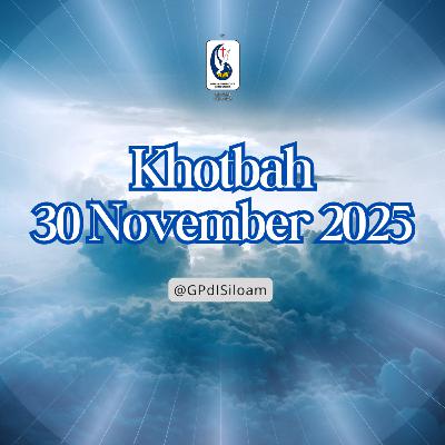 Khotbah Ibadah Raya Minggu Tgl 30 November 2025