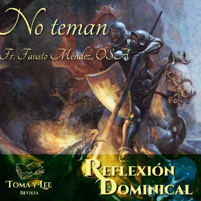 No teman, por Fr. Fausto Méndez, OSA