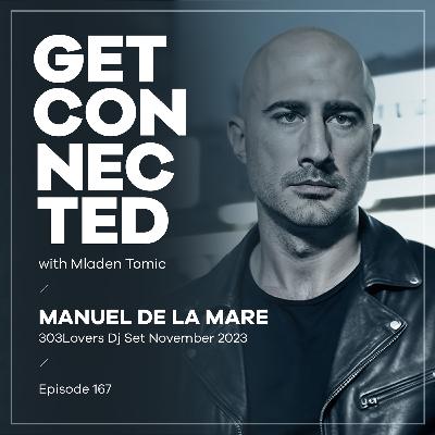 Get Connected with Mladen Tomic - 167 - Guest Mix by Manuel De La Mare