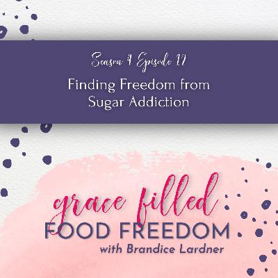 Finding Freedom from Sugar Addiction