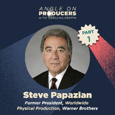 Steve Papazian - Part 1 - Former President of Worldwide Physical Production at Warner Brothers Steve Papazian - Part 1 - Former President of Worldwide Physical Production at Warner Brothers