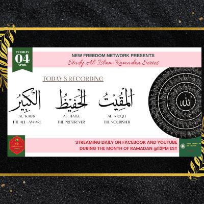 Day 13 Al-Kabir_The All-Aware, Al-Hafiz_The Preserver, & Al-Muqit_The Nourisher Day 13 Al-Kabir_The All-Aware, Al-Hafiz_The Preserver, & Al-Muqit_The Nourisher