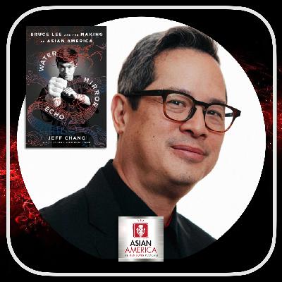 EP 554: Dr. Jeff Chang On Bruce Lee & the Making of Asian America EP 554: Dr. Jeff Chang On Bruce Lee & the Making of Asian America
