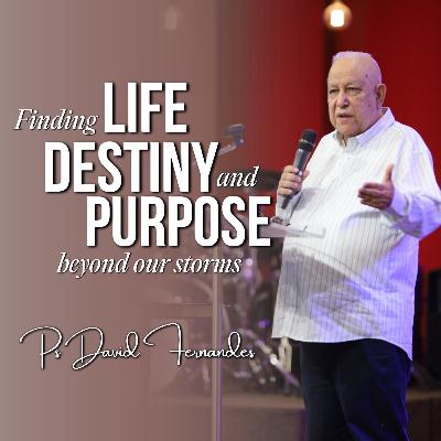 Finding Life, Destiny & Purpose Beyond Our Storms