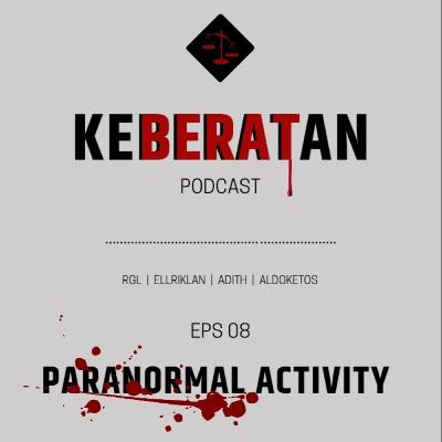 Eps 08 : PARANORMAL ACTIVITY PART 1
