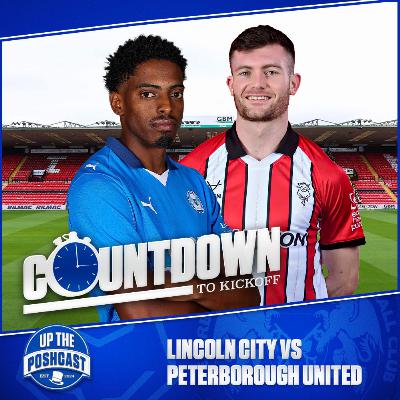 Lincoln City vs Peterborough United preview | Is SEVEN unbeaten possible | Countdown to Kickoff EP23