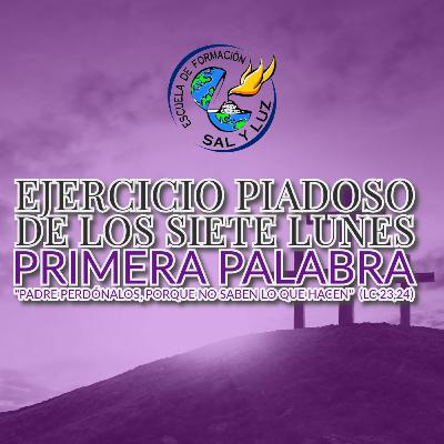 Padre perdónalos, porque no saben lo que hacen Padre perdónalos, porque no saben lo que hacen