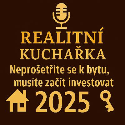 38: Neprospoříte se k bytu. Investujte! Proč čekání zvyšuje riziko, že na vlastní bydlení nedosáhnete.