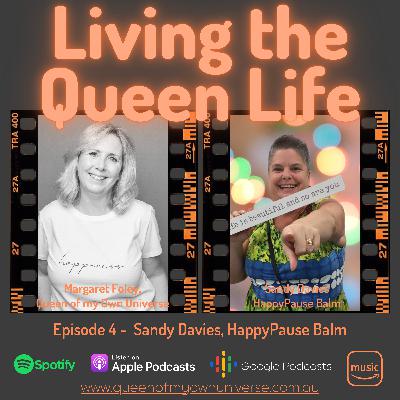 Episode 4 - A conversation about Menopause with "The Vag Queen" - Sandy Davies, creator of HappyPause Balm and Author of The Courage to Rise Above.