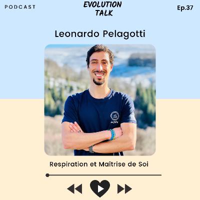 #37 Leonardo Pelagotti : Respiration et Maîtrise de soi
