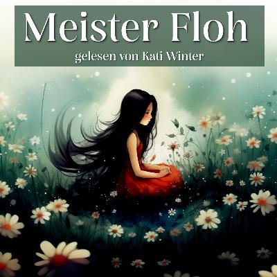 Meister Floh | Entspannt einschlafen mit Märchen| Hörgeschichte