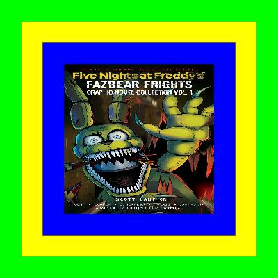 DOWNLOAD EBOOK Five Nights at Freddy's Fazbear Frights Graphic Novel Collection Vol. 1 Free Download