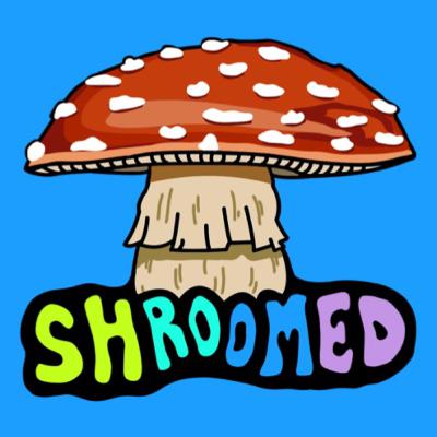 Shroomed - Mushroom Podcast - w/Kevin from Mycoalchemy - Mycology, Substrate, Growing, Psychedelics, Stories, Journey, alcoholism, DMT , Trip Tales, Mycoprenuer, Hyphae, Psychedelic Science,