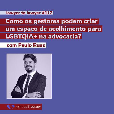 Como os gestores podem criar um espaço de acolhimento para LGBTQIA+ na advocacia? Como os gestores podem criar um espaço de acolhimento para LGBTQIA+ na advocacia?