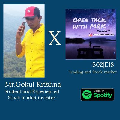 Trading and Stock market (ft. Gokul Krishna) - S02|E18 Open Talk With MRK