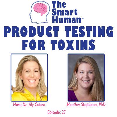 Product Testing for Toxins with guest Heather Stapleton, PhD