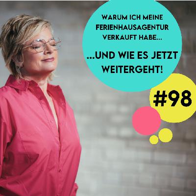 #98 - Warum ich meine Ferienhausagentur verkauft habe und wie es jetzt weitergeht