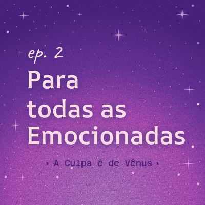 #2 Para todas as Emocionadas