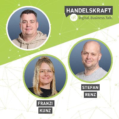 Handelskraft #74: Wann platzt die KI-Blase? Ehrliche Einblicke ins Digitale Tagesgeschäft. Mit Franzi Kunz & Stefan Renz.
