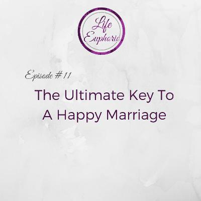 The Ultimate Key to a Happy Marriage