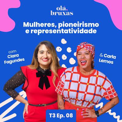 #17 Mulheres, pioneirismo e representatividade com Carla Lemos
