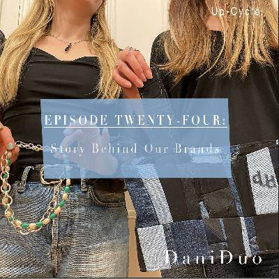 Episode 24: Upcycle- Story Behind Our Brands Episode 24: Upcycle- Story Behind Our Brands