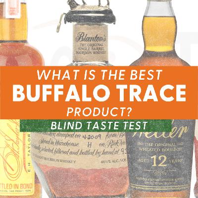 Buffalo Trace Bourbons Ranked Blind!
