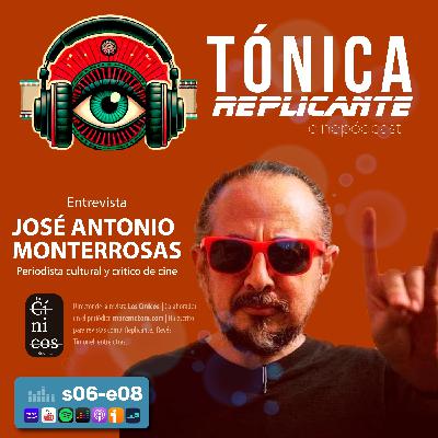 T.6 - E.8: Entrevista al periodista cultural y crítico de cine José Antonio Monterrosas