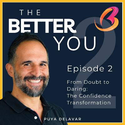 #2 - From Doubt to Daring - The confidence transformation #2 - From Doubt to Daring - The confidence transformation