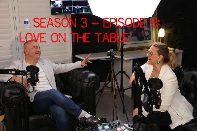 🎙️Season 3 – Episode 6: Love on the Table