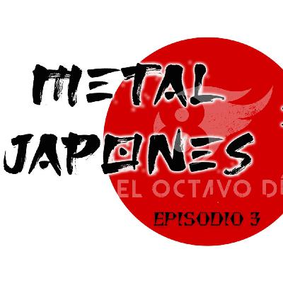 Especial Metal Japonés. Episodio III. Especial Metal Japonés. Episodio III.