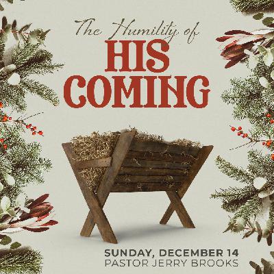 The Humility of His Coming