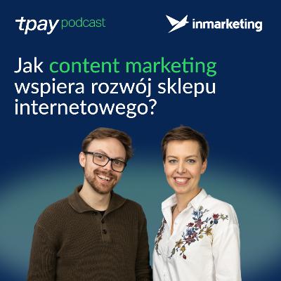 Jak content marketing wspiera rozwój e-sklepu? Tpay Podcast #37 (Wojtek Matecki z inmarketing) Jak content marketing wspiera rozwój e-sklepu? Tpay Podcast #37 (Wojtek Matecki z inmarketing)