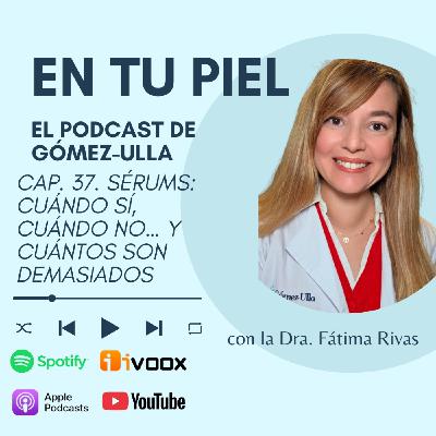 Cap 37. Sérums: cuándo sí, cuándo no… y cuántos son demasiados