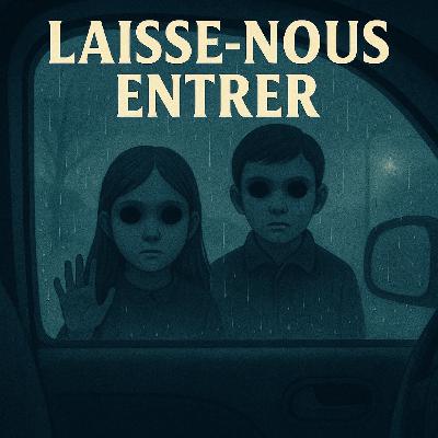 Laisse-Nous Entrer [HORREUR] Chroniques étranges